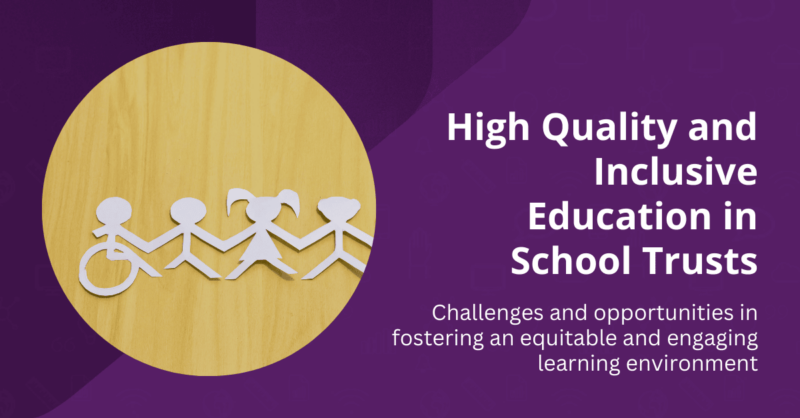 High Quality and Inclusive Education in School Trusts